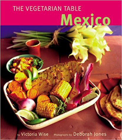 The Vegetarian Table: Mexico